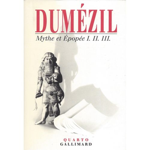 Mythe Et Épopée I - Ii - Iii - Dumézil - Quarto Gallimard 1995