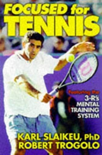 Focused For Tennis: Featuring The 3-R's Mental Training System