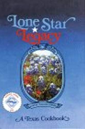 Lone Star Legacy, A Texas Cookbook