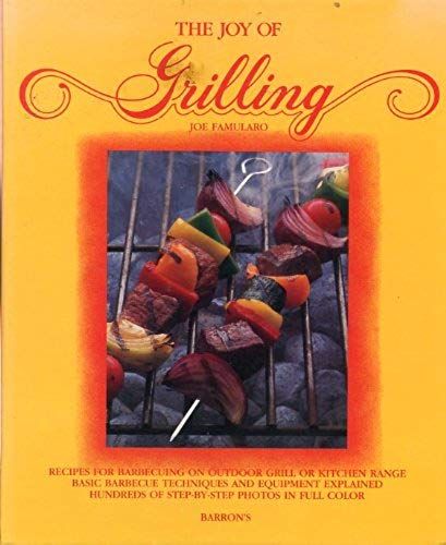 The Joy Of Grilling