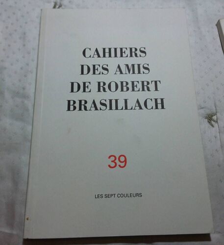 Cahiers Des Amis De Robert Brasillach  N° 39 : Les Sept Couleurs