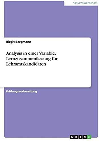 Analysis In Einer Variable. Lernzusammenfassung Für Lehramtskandidaten