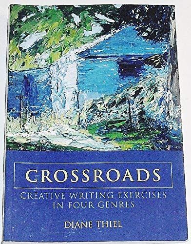 Crossroads: Creative Writing Exercises In Four Genres