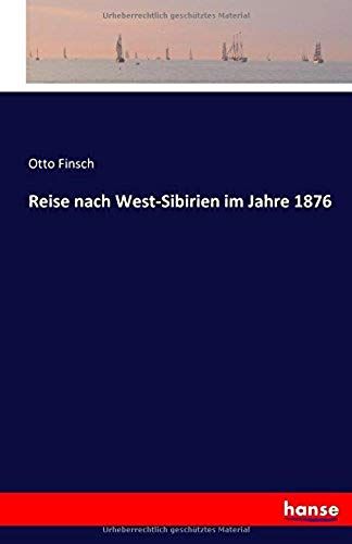 Reise Nach West-Sibirien Im Jahre 1876