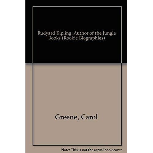 Rudyard Kipling: Author Of The Jungle Books (Rookie Biographies)