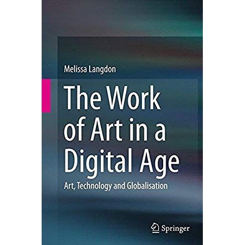 The Work Of Art In A Digital Age: Art, Technology And Globalisation