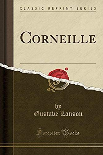 Lanson, G: Corneille (Classic Reprint)