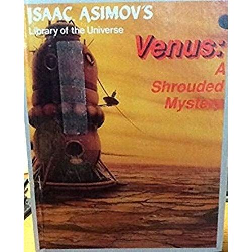 Venus: A Shrouded Mystery (Isaac Asimov's Library Of The Universe)