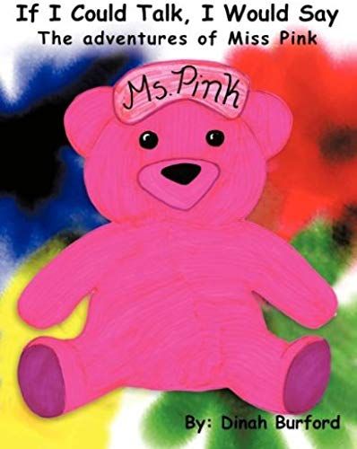 If I Could Talk, I Would Say The Adventures Of Miss Pink
