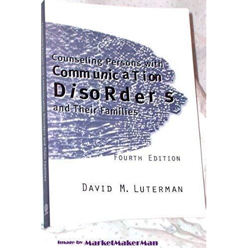 Counseling Persons With Communication Disorders And Their Families, 4th Edition