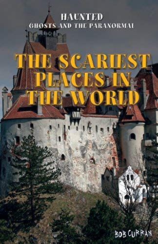 The Scariest Places In The World