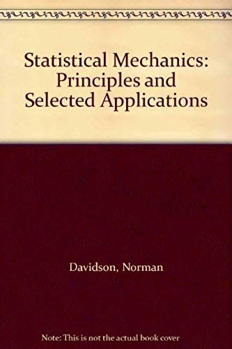 Statistical Mechanics: Principles And Selected Applications