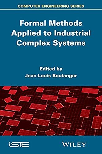 Formal Methods Applied To Industrial Complex Systems