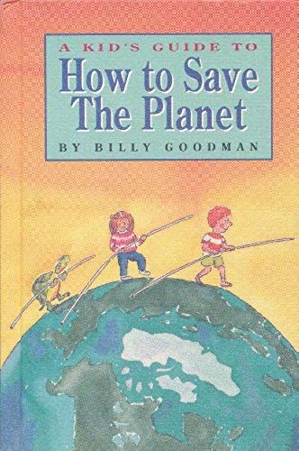 A Kid's Guide To How To Save The Planet (Camelot World)