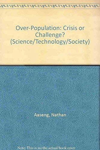 Over-Population: Crisis Or Challenge? (Science/Technology/Society)