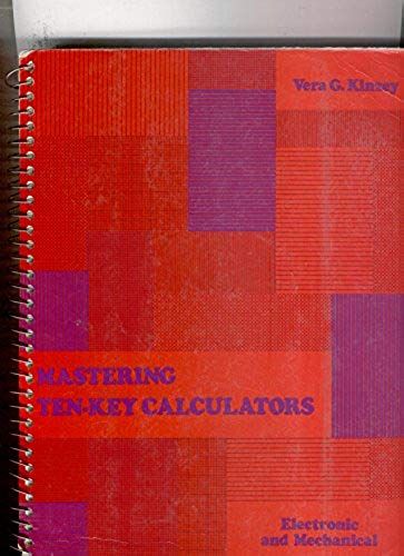 Mastering Ten-Key Calculators: Electronic And Mechanical