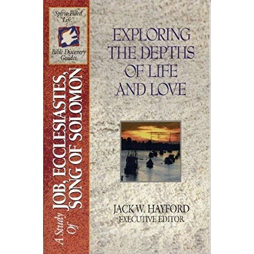 The Spirit-Filled Life Bible Discovery Series B8-Exploring The Depths Of Life & Love (Job/Ecclesiastes/Song Of Solomon)