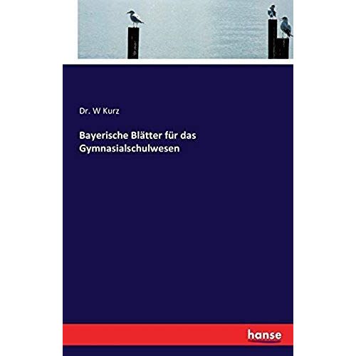 Bayerische Blätter Für Das Gymnasialschulwesen