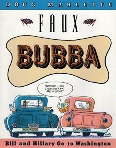 Faux Bubba: Bill And Hillary Go To Washington