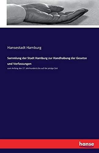 Sammlung Der Stadt Hamburg Zur Handhabung Der Gesetze Und Verfassungen