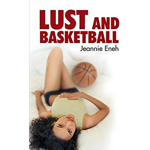 Lust And Basketball