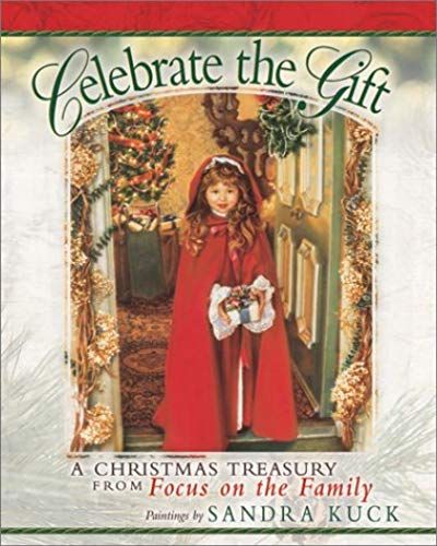 Celebrate The Gift: A Christmas Treasury From Focus On The Family