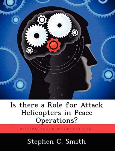 Is There A Role For Attack Helicopters In Peace Operations?