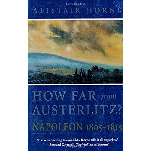 How Far From Austerlitz?: Napoleon 1805-1815