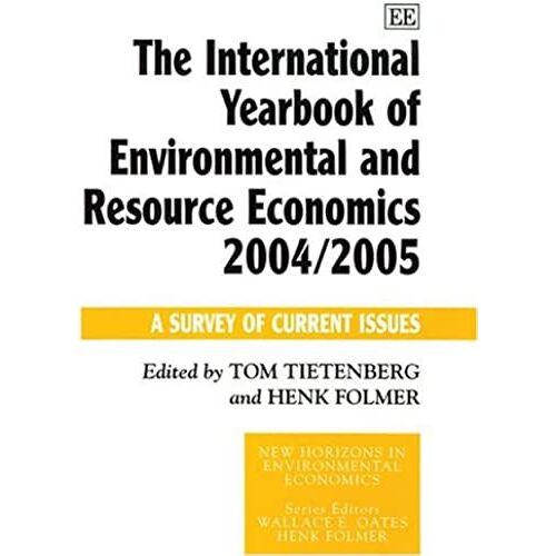 The International Yearbook Of Environmental And Resource Economics 2004/2005