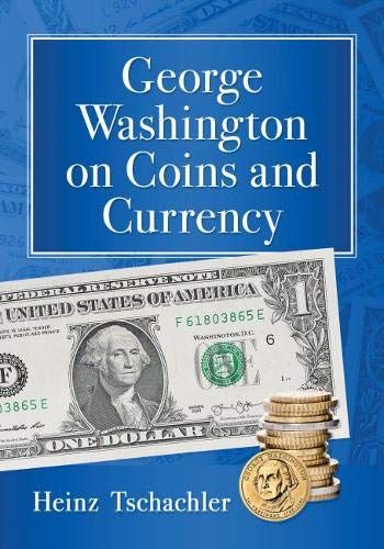 George Washington On Coins And Currency
