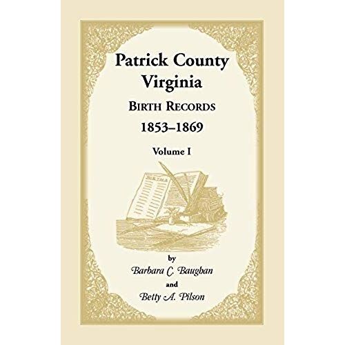 Patrick County, Virginia Birth Records, 1853-1869, Volume I