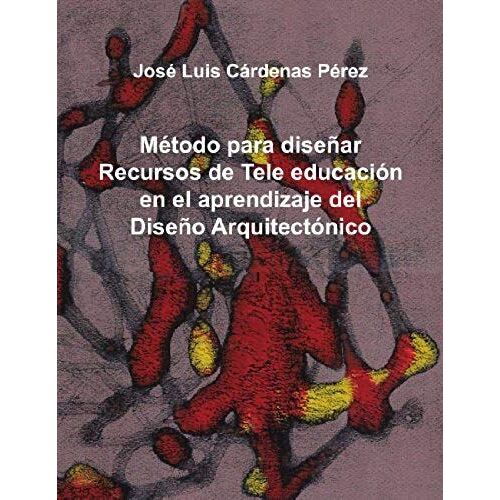 Metodo Para Disenar Recursos De Tele Educacion En El Aprendizaje Del Diseno Arquitectonico