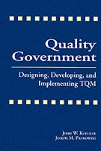 Quality Government: Designing, Developing, And Implementing Tqm (St Lucie)
