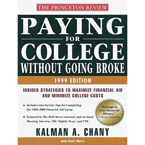 Paying For College Without Going Broke, 1999 Edition: Insider Strategies To Maximize Financial Aid And Minimize College Costs (Issn 1076-5344)