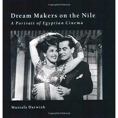 Dream Makers On The Nile: A Portrait Of Egyptian Cinema