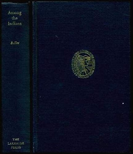 Among The Indians;: Eight Years In The Far West, 1858-1866 (The Lakeside Classics)