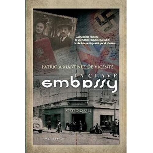 Martínez De Vicente, P: Clave Embassy : La Increíble Histori