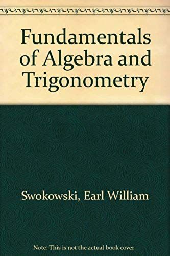 Fundamentals Of Algebra And Trigonometry