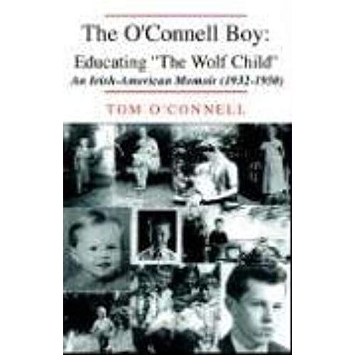 The O'connell Boy: Educating ''the Wolf Child''