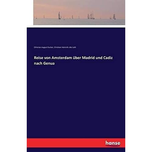 Reise Von Amsterdam Über Madrid Und Cadiz Nach Genua
