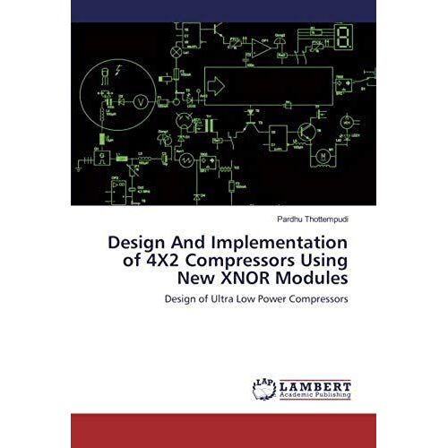 Design And Implementation Of 4x2 Compressors Using New Xnor Modules