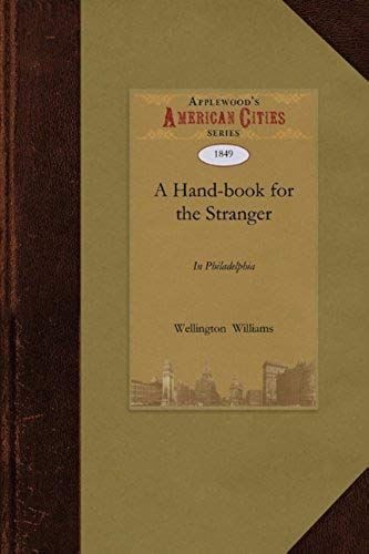 A Hand-Book For The Stranger In Philadelphia
