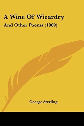 A Wine Of Wizardry, And Other Poems