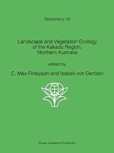 Landscape And Vegetation Ecology Of The Kakadu Region, Northern Australia