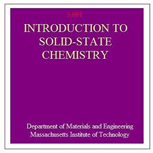 Introduction To Solid-State Chemistry 3.091 (Department Of Materials Science And Engineering, Mit)