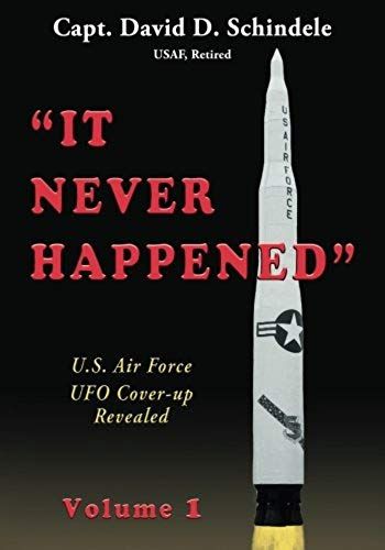 It Never Happened, Volume 1: U.S. Air Force Ufo Cover-Up Revealed