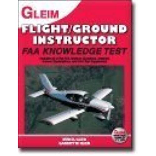 Flight/ Ground Instructor Faa Knowledge Test, 2010 Edition: For The Faa Computer-Based Pilot Knowledge Test
