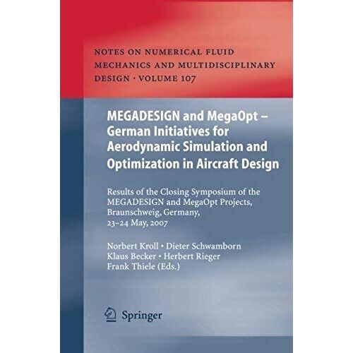 Megadesign And Megaopt - German Initiatives For Aerodynamic Simulation And Optimization In Aircraft Design