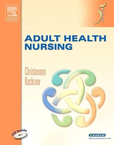 Christensen, B: Adult Health Nursing 5/E
