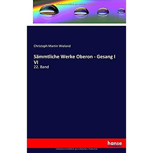 Sämmtliche Werke Oberon - Gesang I Vi